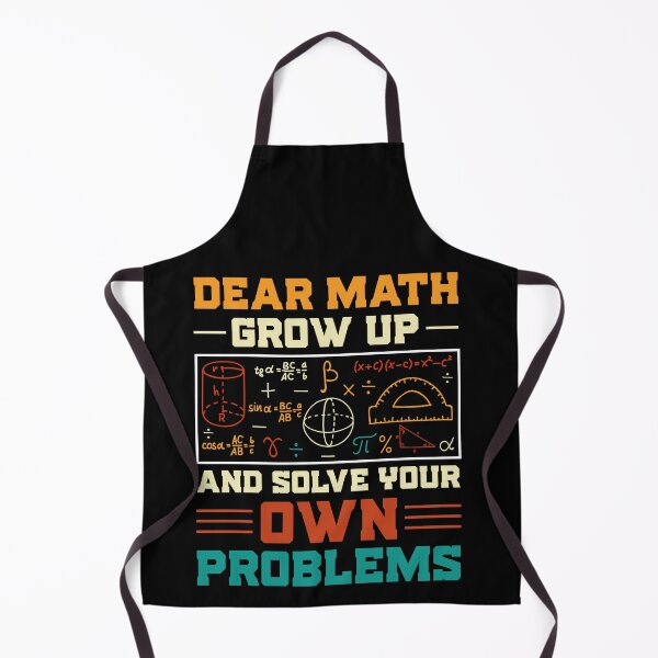 Item preview, Dear Math Grow Up And Solve Your Own Problems - Funny Math Lover Retro designed and sold by naworas.