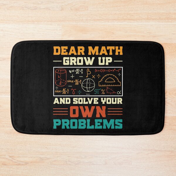 Item preview, Dear Math Grow Up And Solve Your Own Problems - Funny Math Lover Retro designed and sold by naworas.