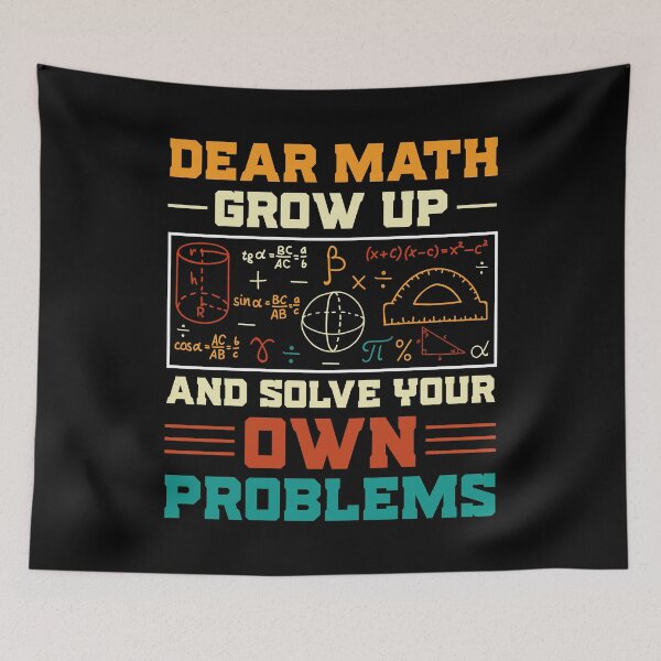 Item preview, Dear Math Grow Up And Solve Your Own Problems - Funny Math Lover Retro designed and sold by naworas.