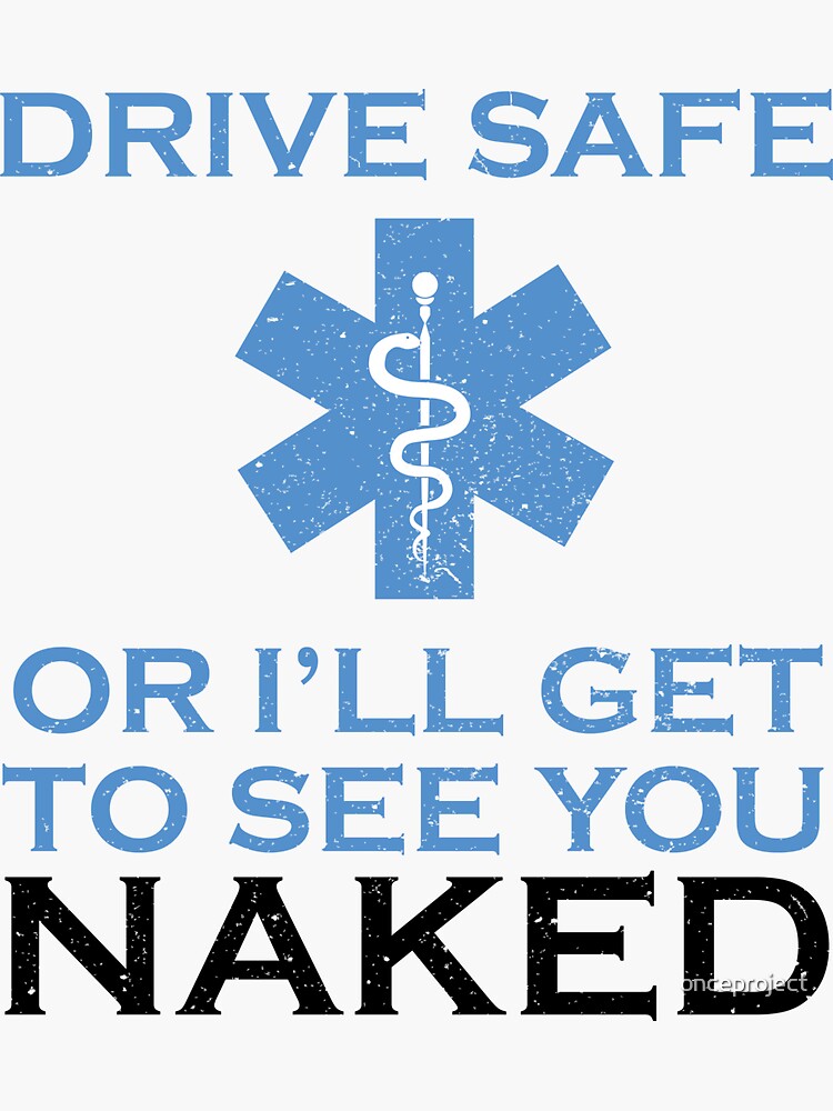 Drive Safe Or I Get You See You Naked Nurse' Women's T-Shirt