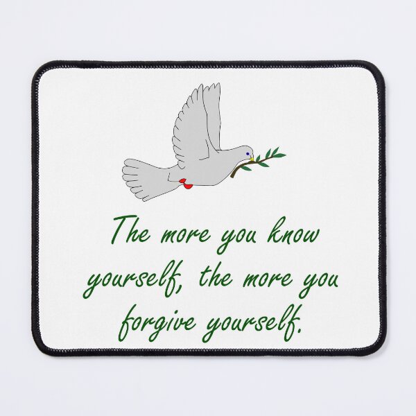 Item preview, The More You Know Yourself - Forgiveness Quotes designed and sold by CrankyOldDude.