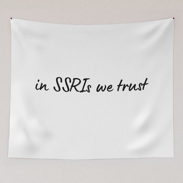 Item preview, In SSRIs We Trust Mental Health Awareness designed and sold by mariejosee22.