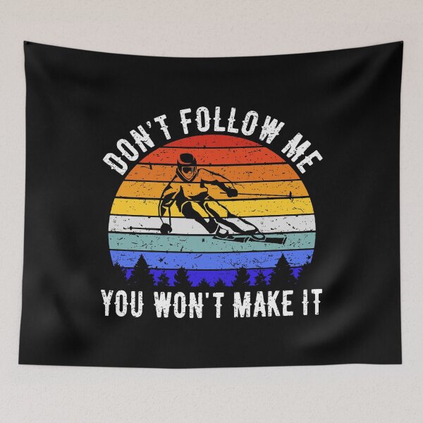 Item preview, Don't Follow Me You Won't Make It - Ski V designed and sold by Lemon Pepper.