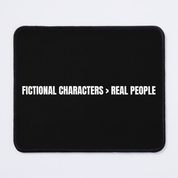 Item preview, fictional characters over real people designed and sold by TomorrowQuotes.
