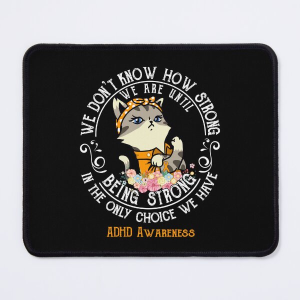 Item preview, ADHD Awareness - WE ARE UNTIL BEING STRONG IN THE ONLY CHOICE WE HAVE designed and sold by RekaJoJo.