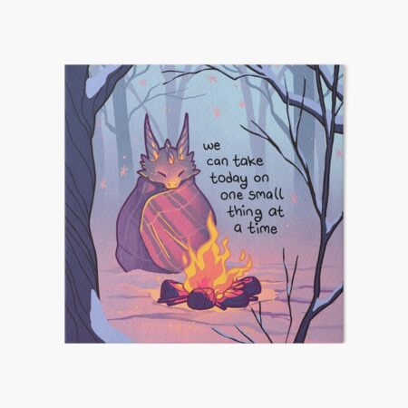 "We Can Take Today on One Small Thing at a Time" Cozy Campfire Dragon Art Board Print