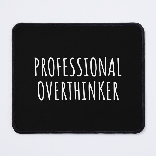 Item preview, Professional Overthinker designed and sold by IntrovertWorld.