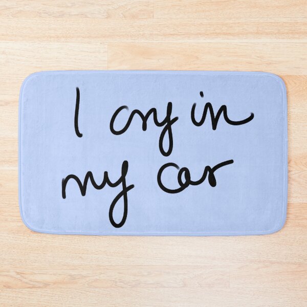 Item preview, I cry in my car designed and sold by FinapplePudding.
