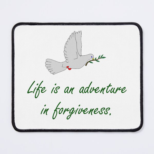Item preview, Life Is An Adventure In Forgiveness - Forgiveness Quotes designed and sold by CrankyOldDude.