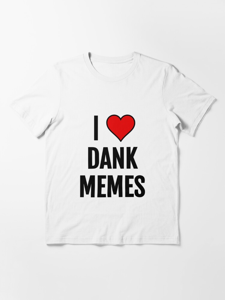 Funny Meme T-shirt, Graphic Tees, Dank Meme T-shirt, Funny Shirt