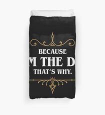 Because I'm the DM - Game Master Dungeons Crawler and Dragons Slayer Duvet Cover