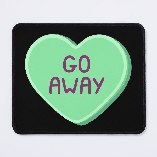 Item preview, GO AWAY - Candy Heart designed and sold by SarcasticWords.