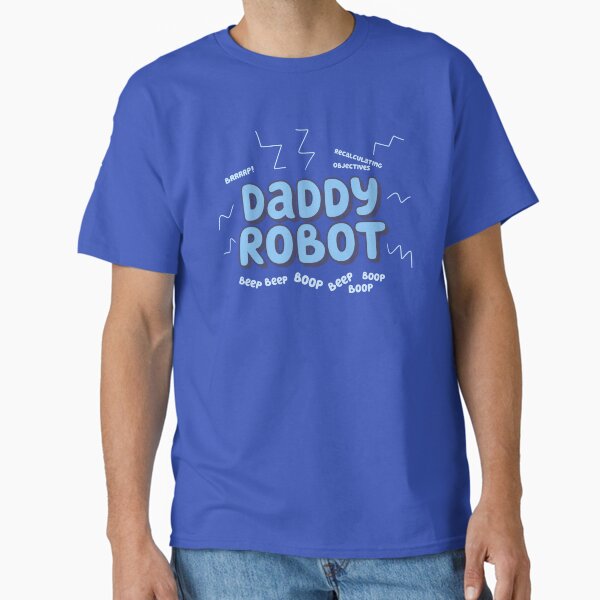 Daddy Robot Classic T-Shirt