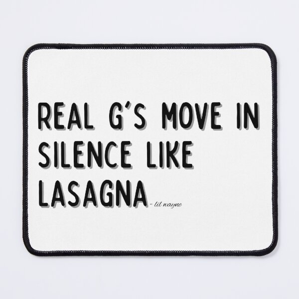 Item preview, real g's move in silence like lasagna designed and sold by Emceetina4.