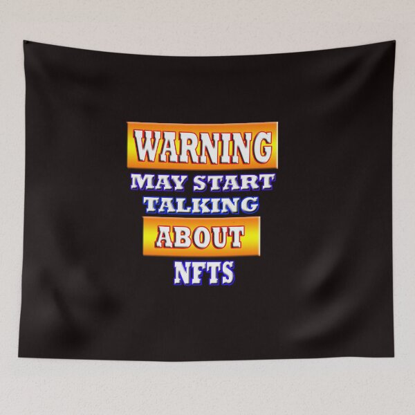 Item preview, Warning May Start Talking About NFTS designed and sold by Angelle55.