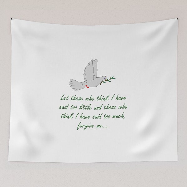 Item preview, Let Those Who Think I Have Said Too Little - Forgiveness Quotes designed and sold by CrankyOldDude.