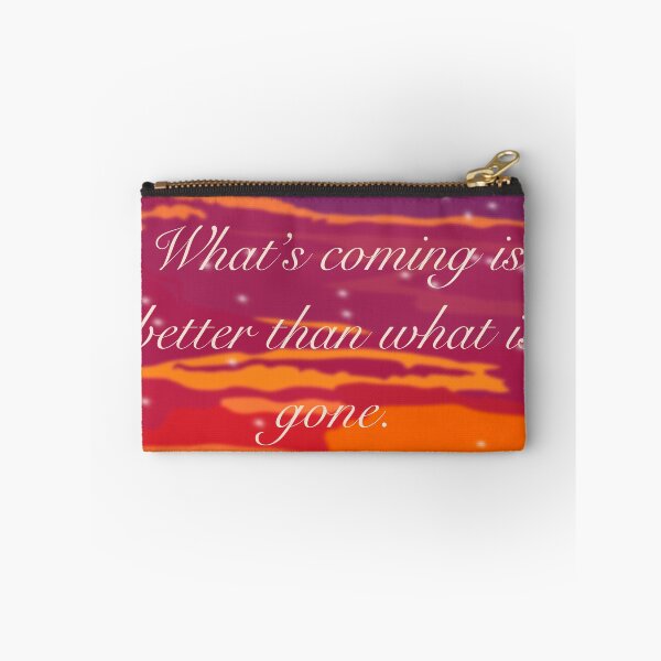 Item preview, What’s Coming Is Better Than What Is Gone designed and sold by missmann.