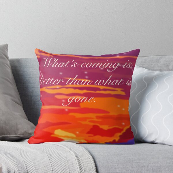 Item preview, What’s Coming Is Better Than What Is Gone designed and sold by missmann.