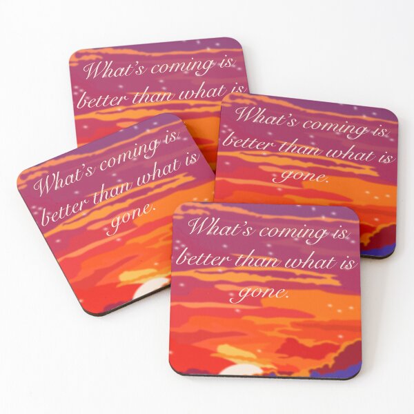 Item preview, What’s Coming Is Better Than What Is Gone designed and sold by missmann.