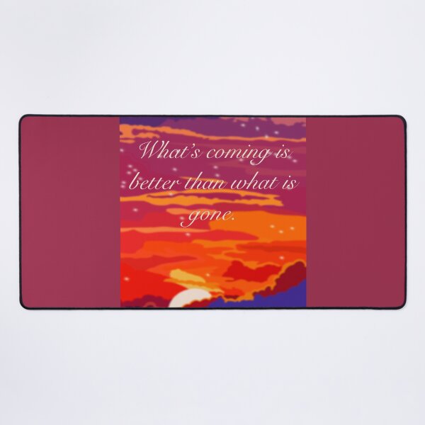 Item preview, What’s Coming Is Better Than What Is Gone designed and sold by missmann.