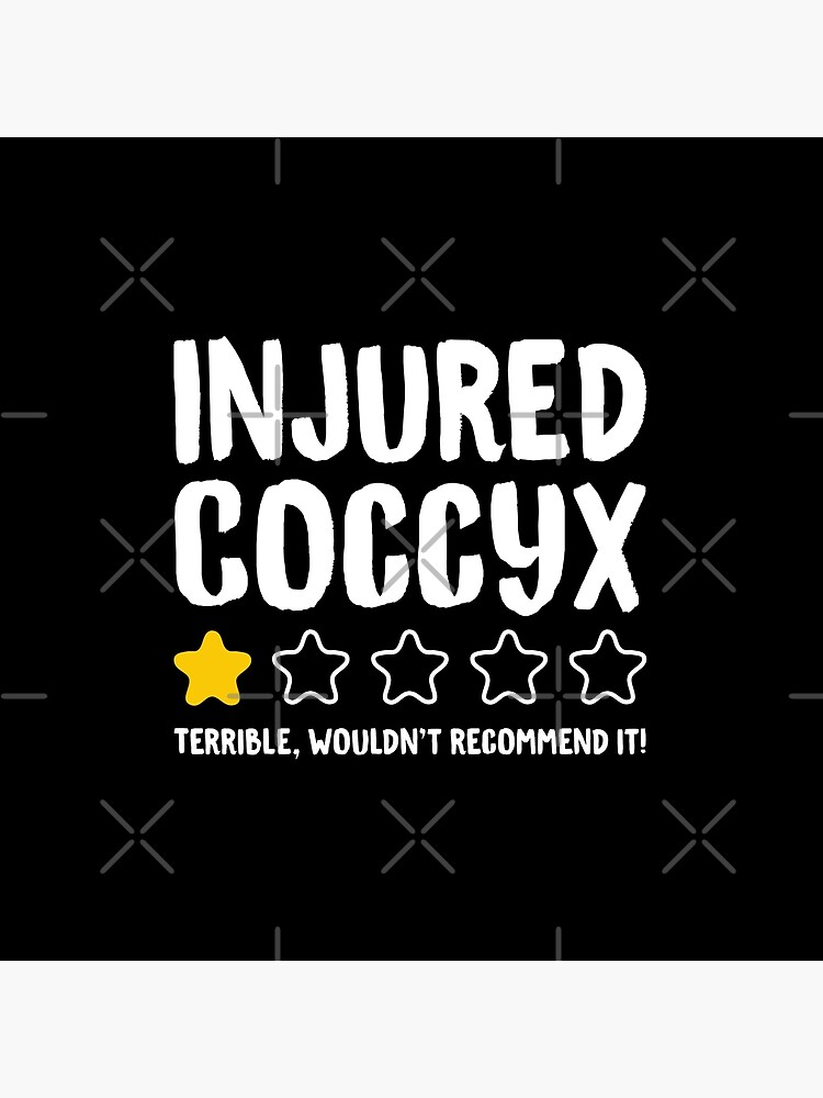 Injured Coccyx Terrible Wouldn't Recommend It! - Funny Injury Tailbone  Throw Pillow for Sale by drakouv