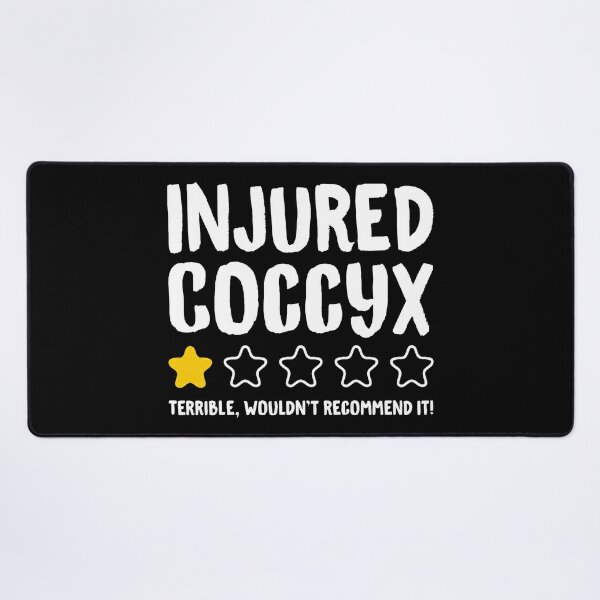 Injured Coccyx Terrible Wouldn't Recommend It! - Funny Injury