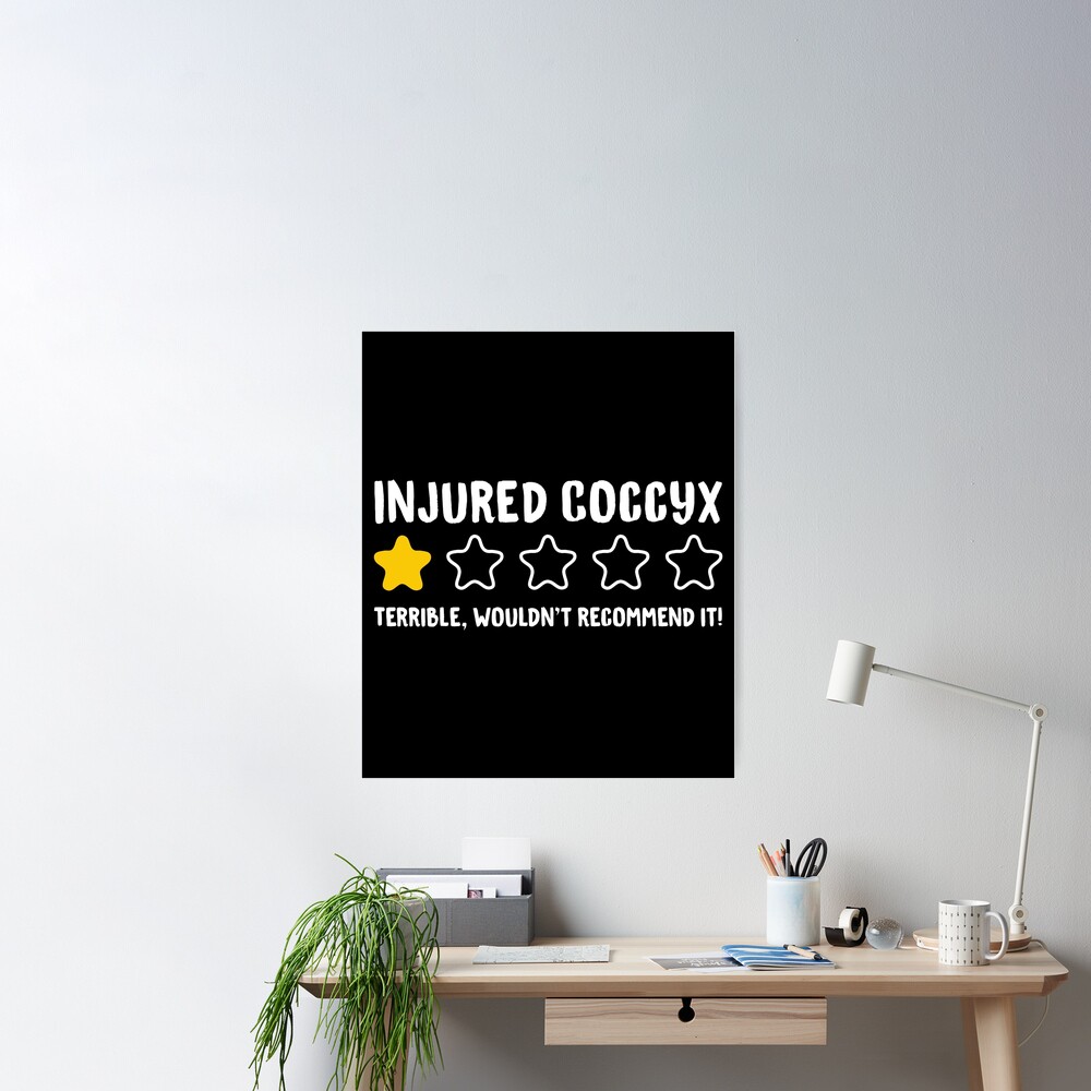 Injured Coccyx Terrible Wouldn't Recommend It! - Funny Injury