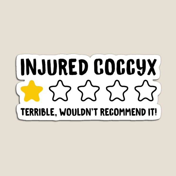 Injured Coccyx Terrible Wouldn't Recommend It! - Funny Injury