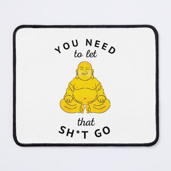 Item preview, You need to let that sh*t go designed and sold by Primotees.