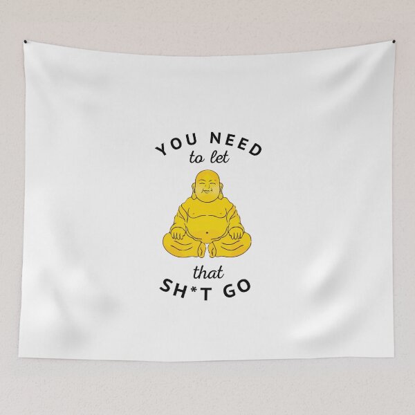 Item preview, You need to let that sh*t go designed and sold by Primotees.