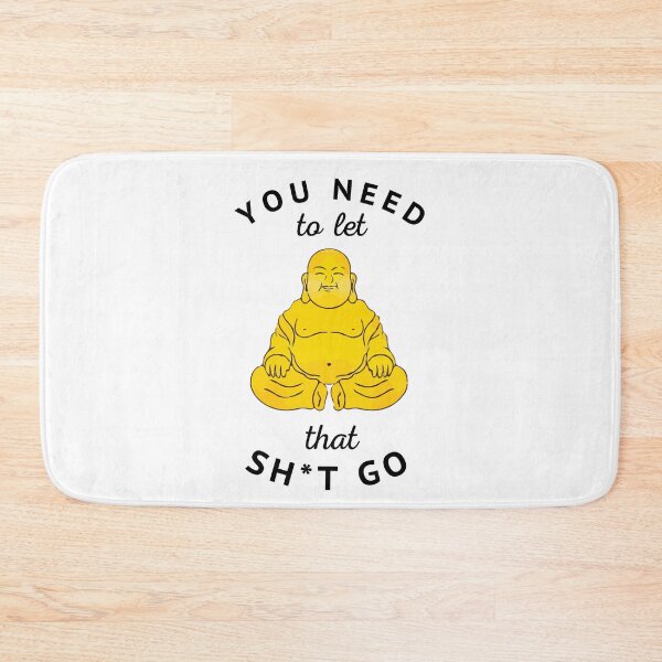 Item preview, You need to let that sh*t go designed and sold by Primotees.