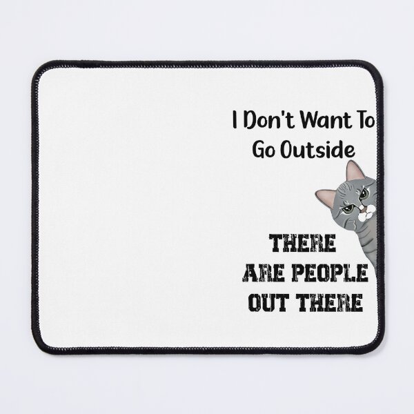 Item preview, Annoyed Cat - I Don't Want To Go Outside There Are People Out There - Astonished Cat Company - Gift For Cat Lovers designed and sold by AstonishedCatCo.