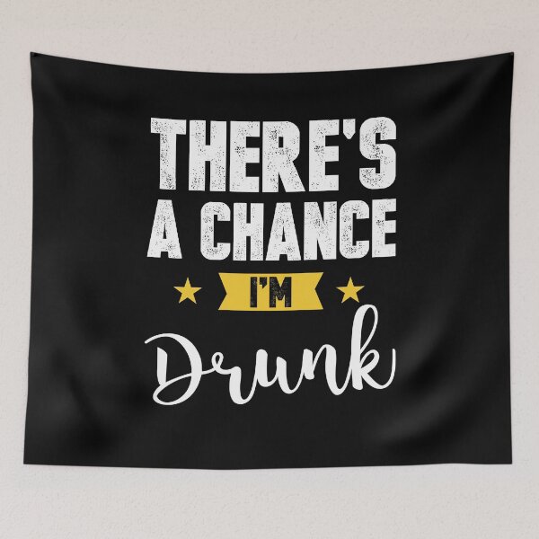 Item preview, There's A Chance I'm Drunk Bar Drinking Party  designed and sold by BUBLTEES.