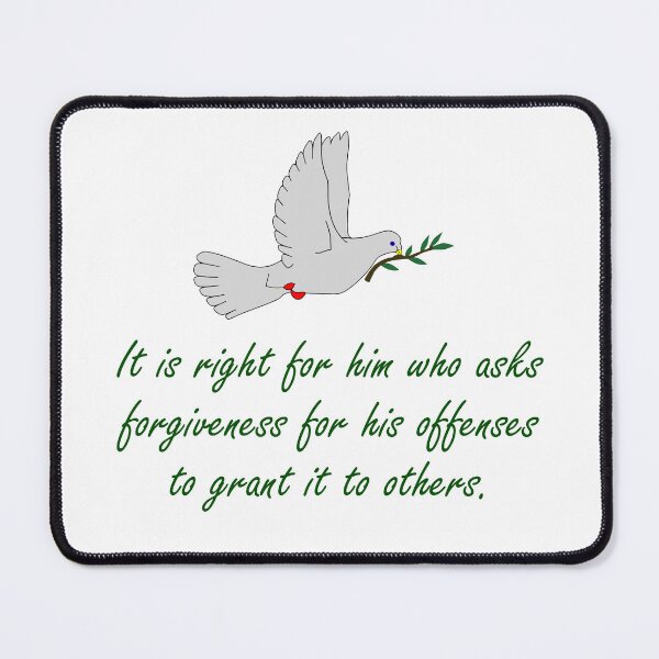 Item preview, It Is Right For Him Who Asks Forgiveness - Forgiveness Quotes designed and sold by CrankyOldDude.