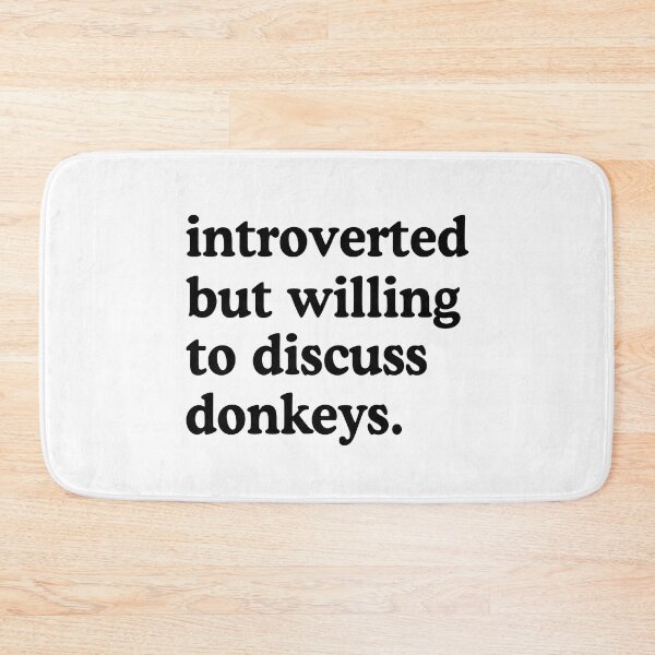 Item preview, Introverted But Willing To Discuss Donkeys Donkey Lover Humor designed and sold by allysmar.