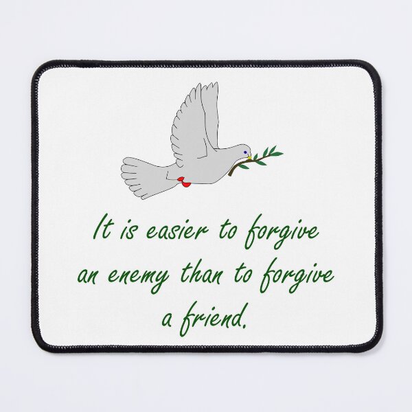 Item preview, It Is Easier To Forgive An Enemy - Forgiveness Quotes designed and sold by CrankyOldDude.