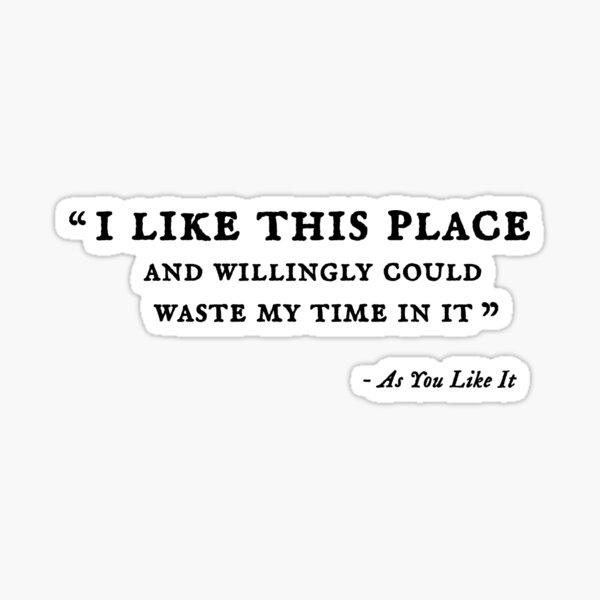 Item preview, "I Like This Place" Shakespeare Quote designed and sold by ligaturesupply.