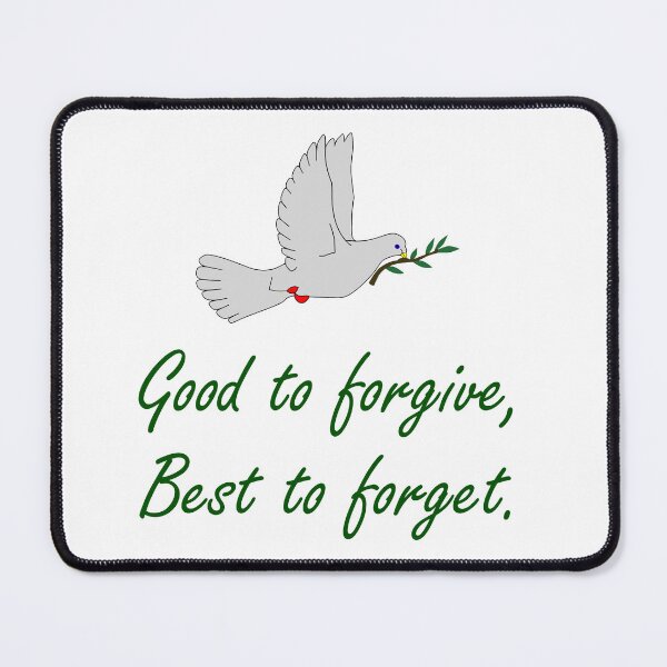 Item preview, Good To Forgive Best To Forget - Forgiveness Quotes designed and sold by CrankyOldDude.