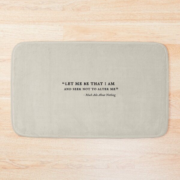 Item preview, "Let Me Be That I Am" Shakespeare Quote designed and sold by ligaturesupply.