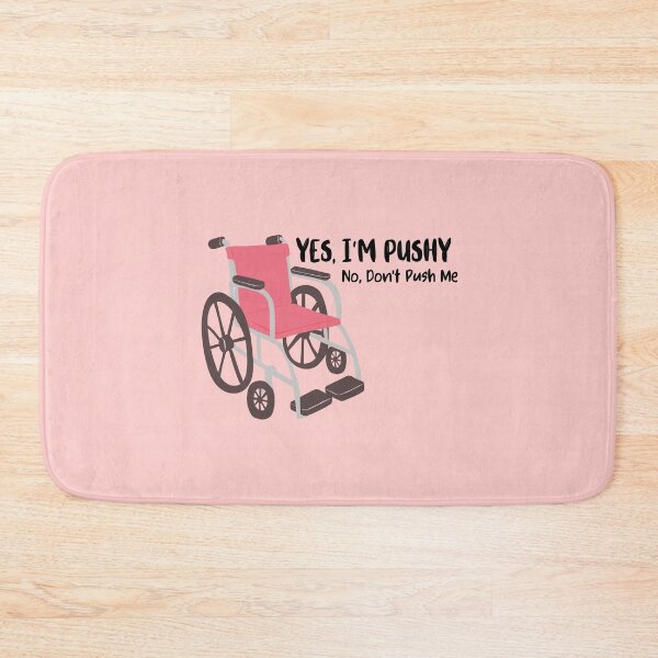 Item preview, Yes, I'm Pushy. No Don't Push Me - Wheelchair SCI, Disability humor designed and sold by Crafty-Anomaly.