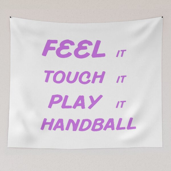Item preview, Feel It Touch It Play It Handball designed and sold by Hammy97.