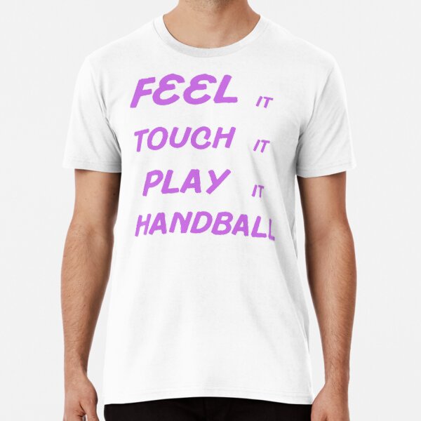 Item preview, Feel It Touch It Play It Handball designed and sold by Hammy97.