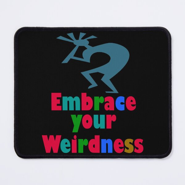 Item preview, Embrace Your Weirdness designed and sold by Uvogin2099.