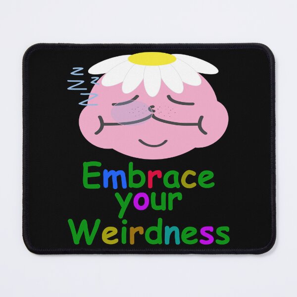 Item preview, Embrace Your Weirdness designed and sold by Uvogin2099.