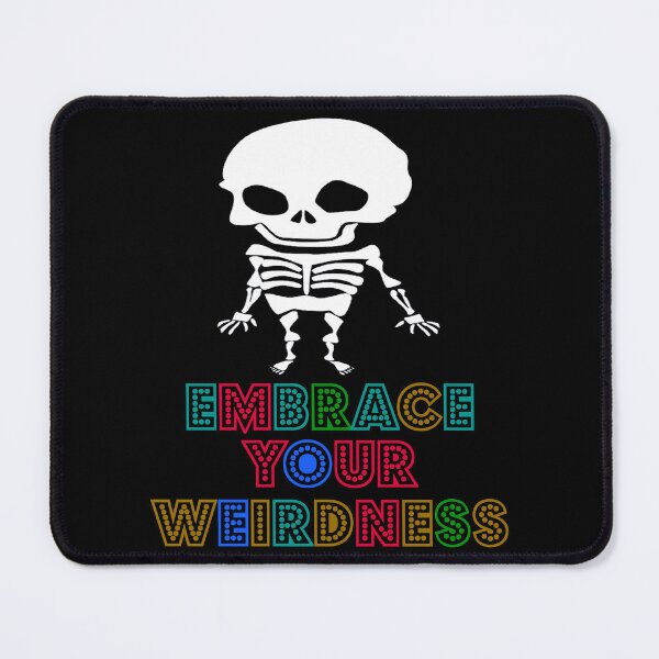 Item preview, Embrace Your Weirdness designed and sold by Uvogin2099.