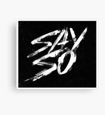 SAY SO Canvas Print