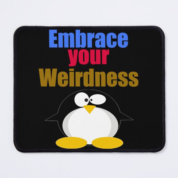 Item preview, Embrace Your Weirdness designed and sold by Uvogin2099.