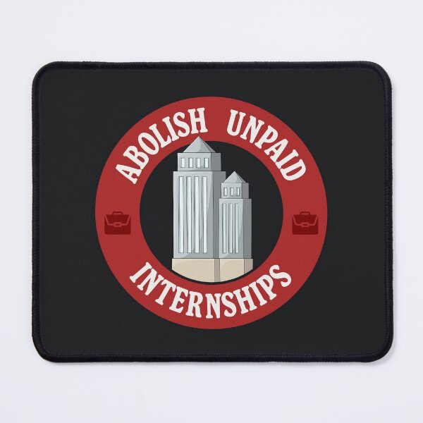 Item preview, Abolish Unpaid Internships - Workers Rights designed and sold by Picket Club.