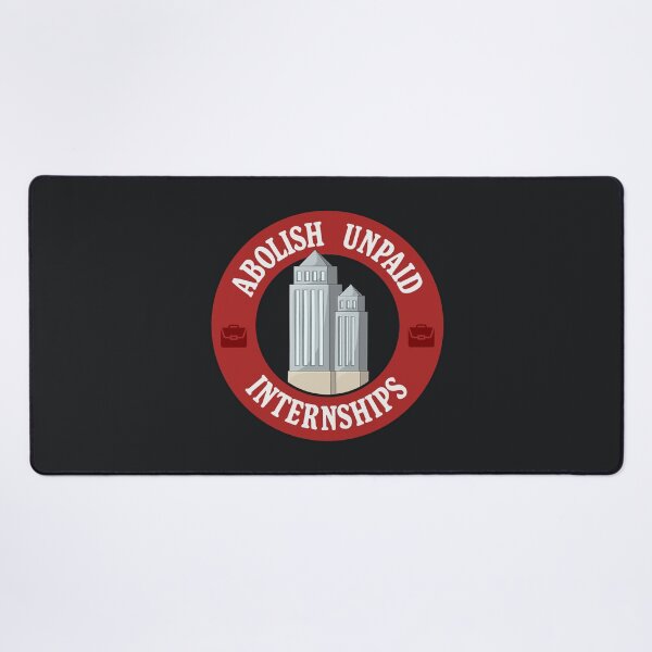 Item preview, Abolish Unpaid Internships - Workers Rights designed and sold by Picket Club.