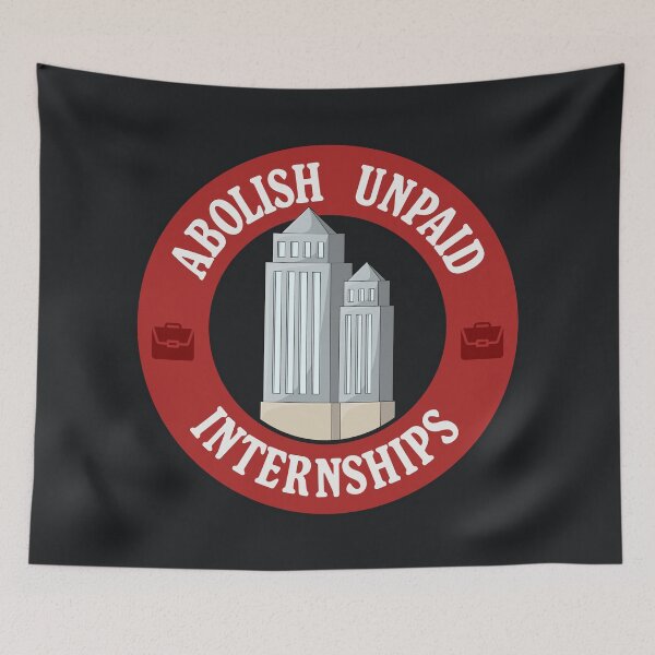 Item preview, Abolish Unpaid Internships - Workers Rights designed and sold by Picket Club.